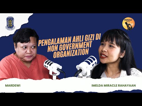 Pengalaman Ahli Gizi di NGO | PERSAGI Kabupaten Ngawi PODCAST Eps. 15